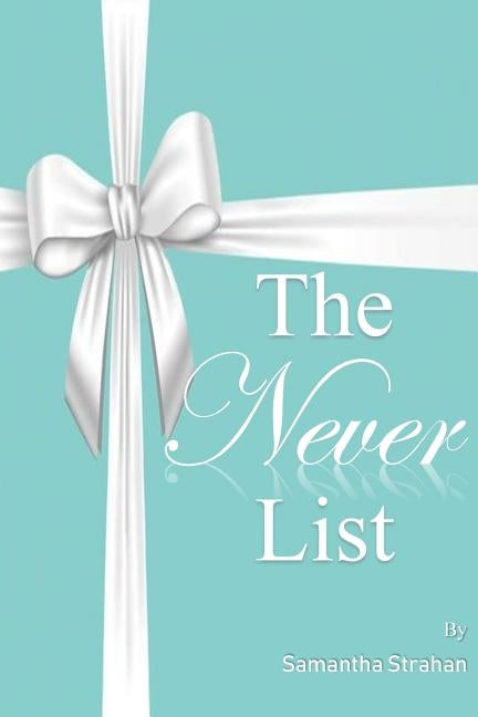 The Never List by Strahan, Samantha