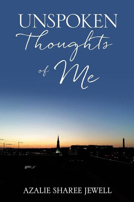 Unspoken Thoughts of Me by Jewell, Azalie Sharee