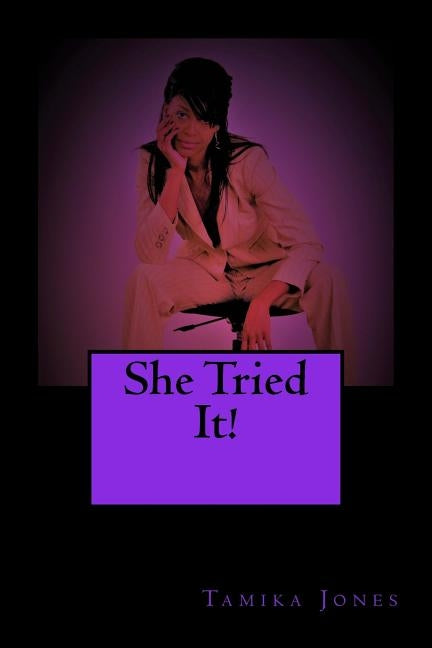 She Tried It! by Jones, Tamika