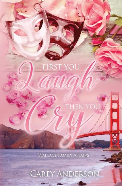 Wallace Family Affairs Volume VI: First You Laugh, Then You Cry by Anderson, Carey