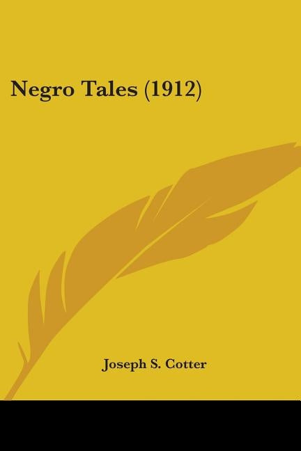 Negro Tales (1912) by Cotter, Joseph S.