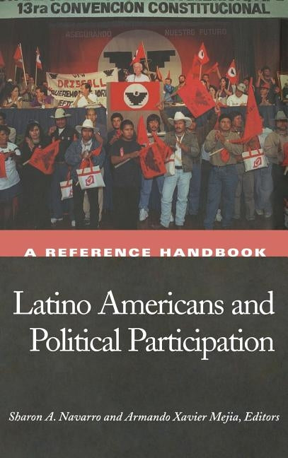 Latino Americans and Political Participation: A Reference Handbook by Navarro, Sharon