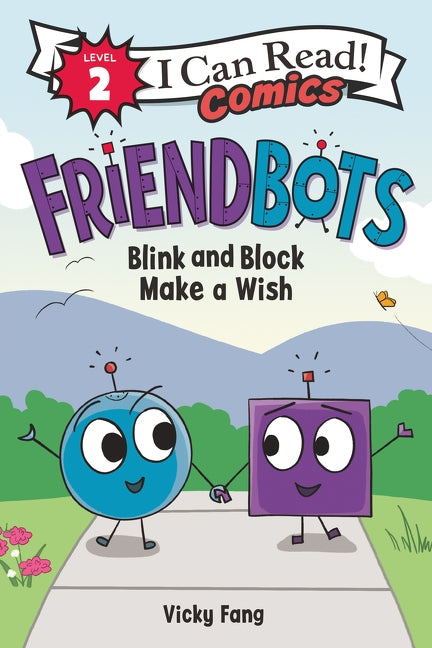 Friendbots: Blink and Block Make a Wish by Fang, Vicky
