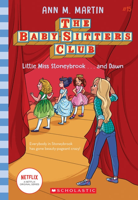 Little Miss Stoneybrook...and Dawn (the Baby-Sitters Club #15), 15 by Martin, Ann M.