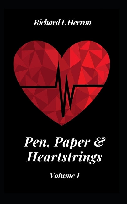 Pen, Paper & Heartstrings: Volume 1 by Herron, Richard L.