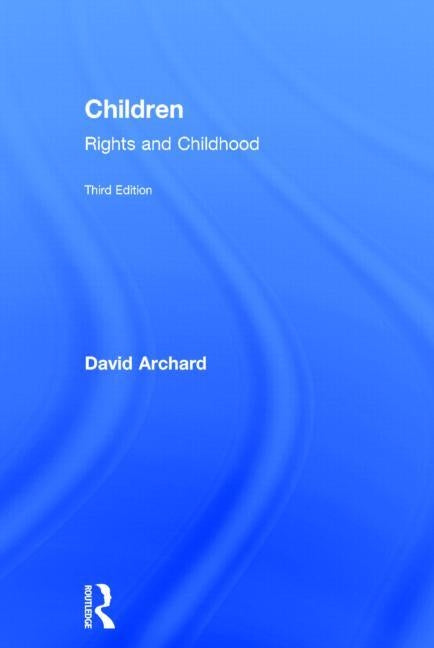 Children: Rights and Childhood by Archard, David