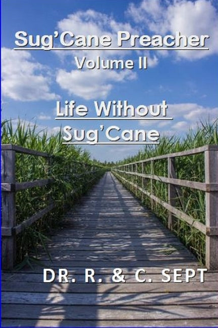 Sug'Cane Preacher: Life Without Sug'Cane by Sept, Catherine