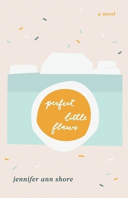 Perfect Little Flaws by Shore, Jennifer Ann