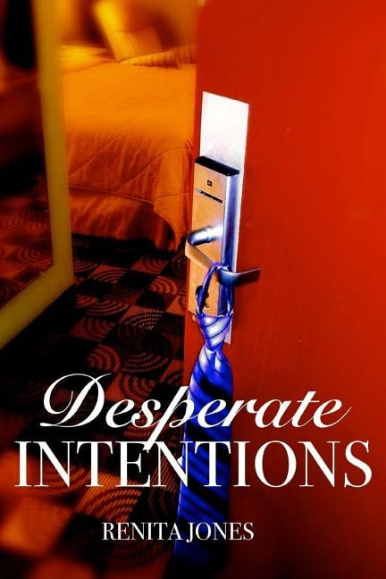 Desperate Intentions by Jones, Renita