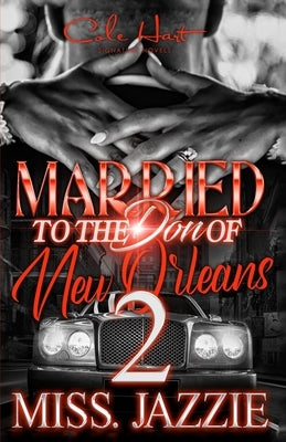 Married To The Don Of New Orleans 2: An African American Urban Romance by Jazzie