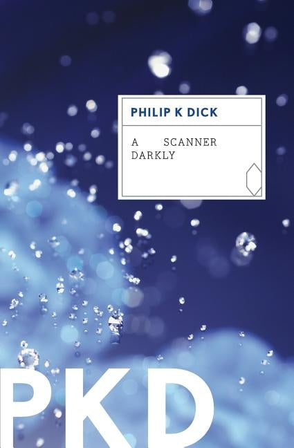 A Scanner Darkly by Dick, Philip K.