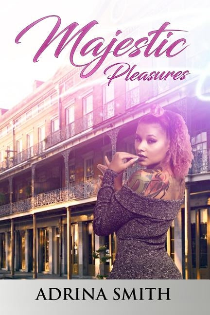 Majestic Pleasures by Smith, Adrina