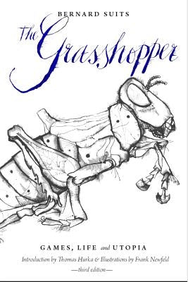 The Grasshopper - Third Edition: Games, Life and Utopia by Suits, Bernard