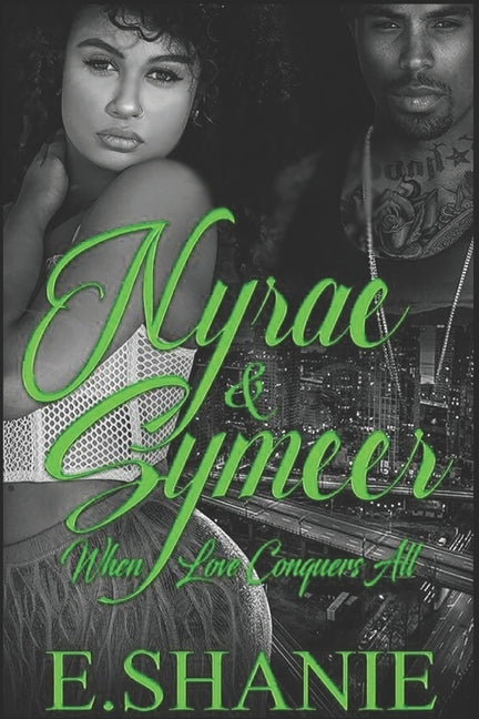 Nyrae & Symeer: When Love Conquers All by Shanie, E.