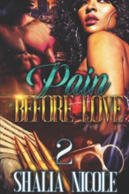 Pain Before Love Two by Nicolle, Shalia