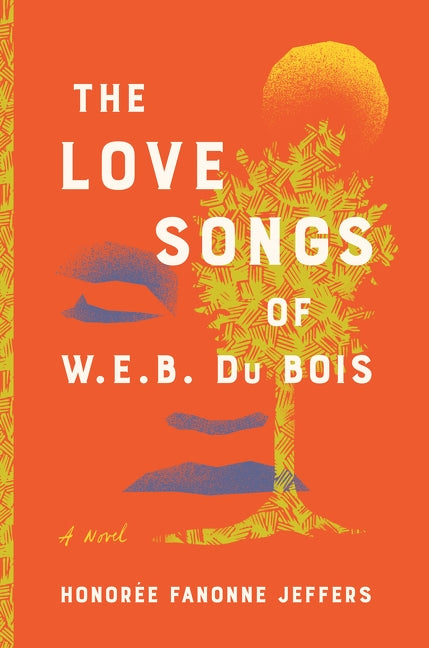 The Love Songs of W.E.B. Du Bois by Jeffers, Honoree Fanonne