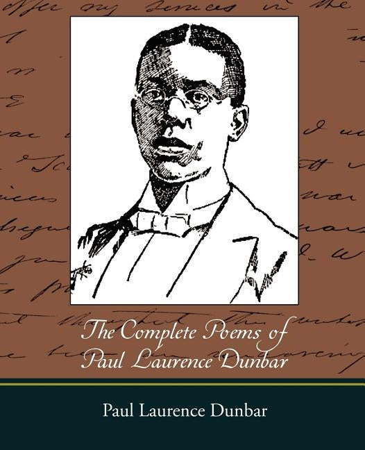 The Complete Poems of Paul Laurence Dunbar by Dunbar, Paul Laurence