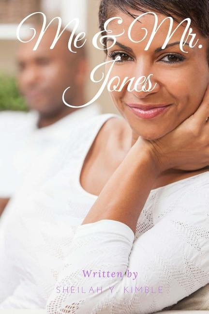 Me and Mr. Jones by Kimble, Sheilah y.