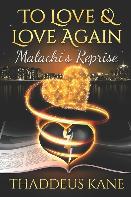 To Love & Love Again: Malachi's Reprise by Kane, Thaddeus