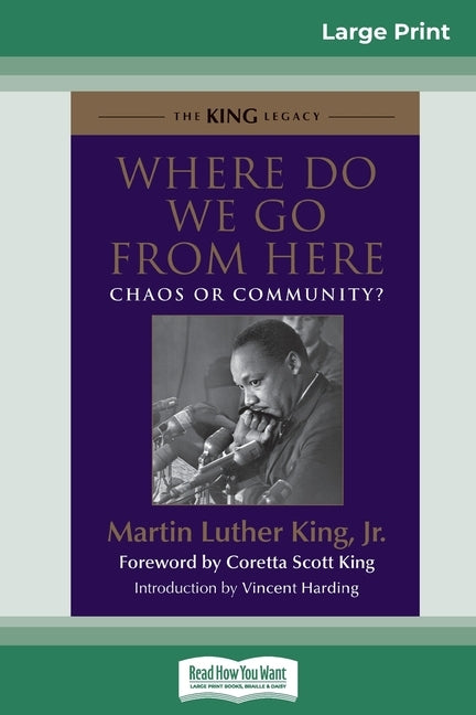 Where Do We Go from Here: Chaos or Community? (16pt Large Print Edition) by King, Martin Luther