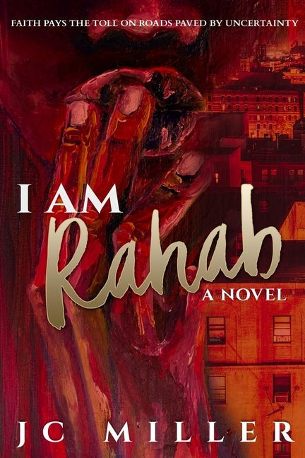 I Am Rahab by Miller, Jc