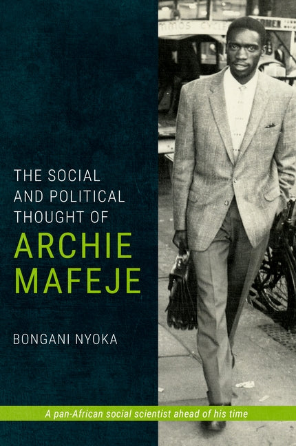 The Social and Political Thought of Archie Mafeje by Nyoka, Bongani