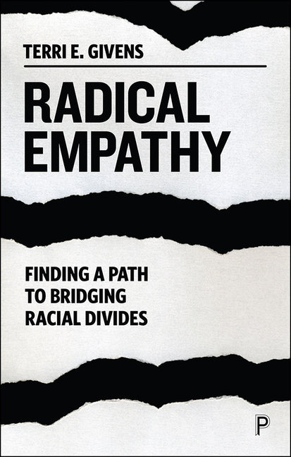 Radical Empathy: Finding a Path to Bridging Racial Divides by Givens, Terri