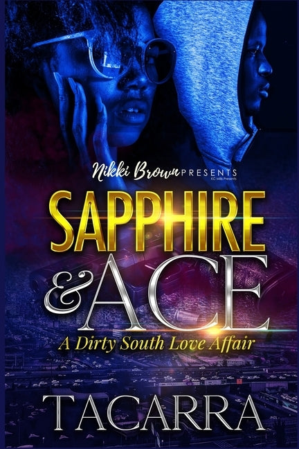 Sapphire and Ace: A Dirty South Love Affair by Mack, Tacarra
