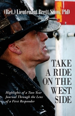 Take a Ride on the West Side, Highlights of a Two-Year Journal by Snow, Brett