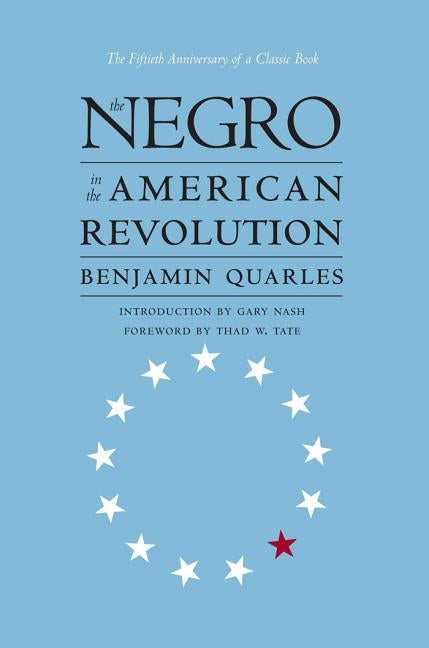 Negro in the American Revolution by Quarles, Benjamin