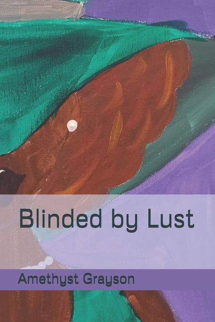 Blinded by Lust by Grayson, Amethyst