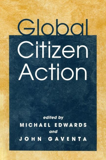 Global Citizen Action by Edwards, Michael