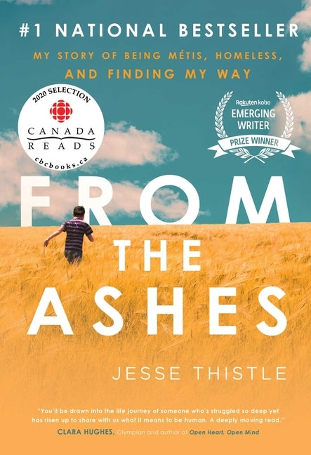 From the Ashes: My Story of Being Métis, Homeless, and Finding My Way by Thistle, Jesse