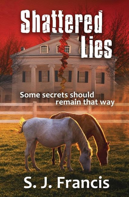 Shattered Lies by Francis, S. J.