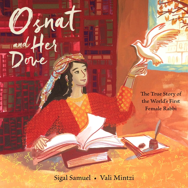 Osnat and Her Dove: The True Story of the World's First Female Rabbi by Samuel, Sigal