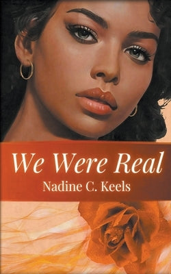 We Were Real by Keels, Nadine C.
