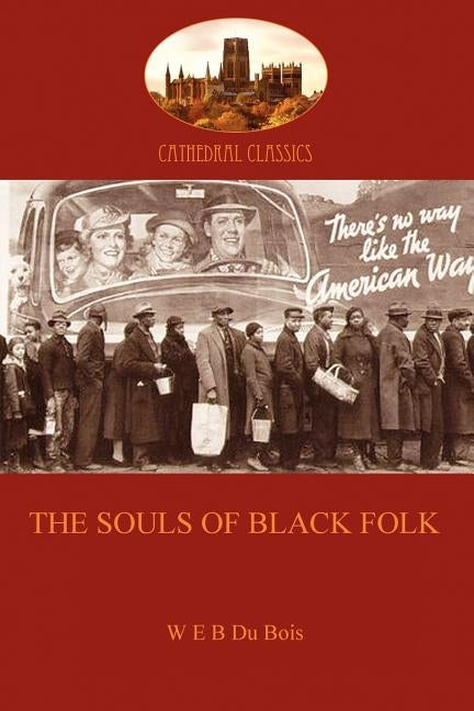 The Souls of Black Folk by Du Bois, William Edward