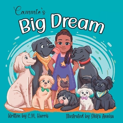 Cammie's Big Dream by Harris, C. M.