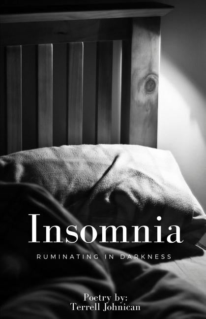 Insomnia: Ruminating in Darkness by Johnican, Terrell