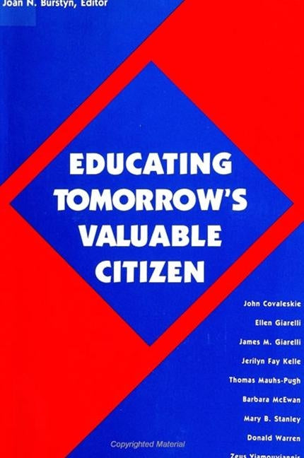 Educating Tomorrow's Valuable Citizen by Burstyn, Joan N.