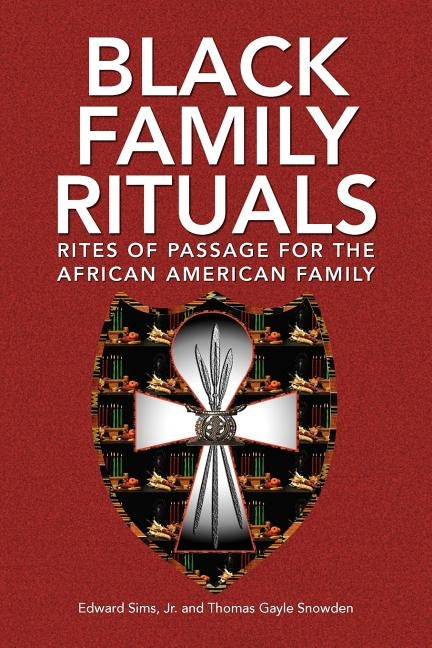 Black Family Rituals by Sims, Edward Jr.