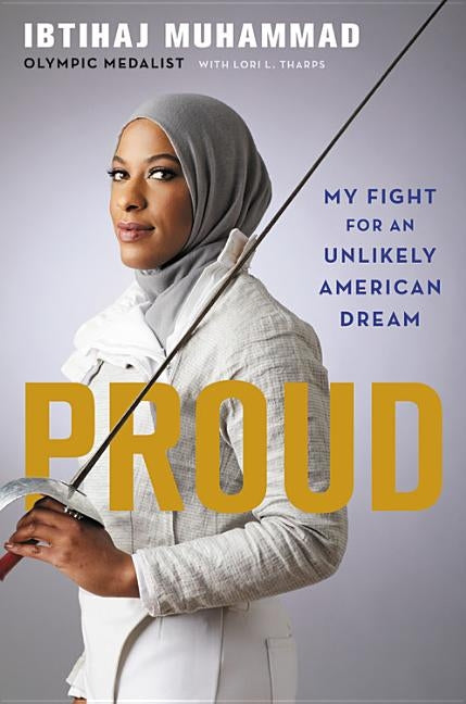 Proud: My Fight for an Unlikely American Dream by Muhammad, Ibtihaj