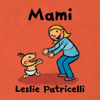 Mami by Patricelli, Leslie