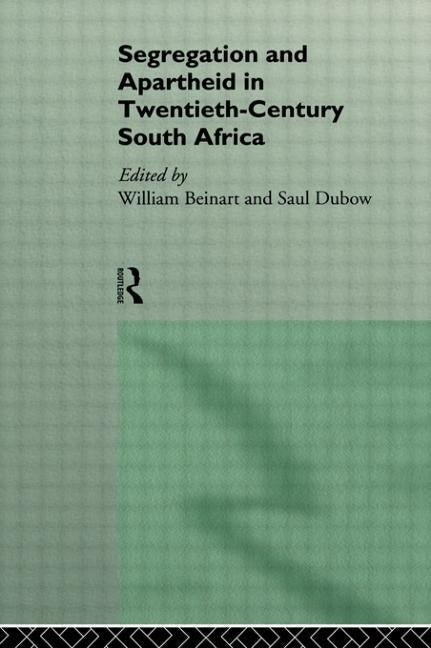 Segregation and Apartheid in Twentieth Century South Africa by Beinart, William