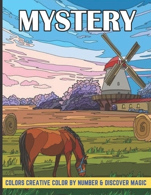 Mystery colors creative color by number & discover magic: An Adult Color by Number Mystery Coloring Book with Fun, Easy, and Relaxing. by Book Cafe, Jakiya Art