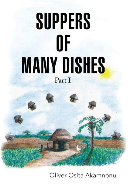 Suppers of Many Dishes Part 1 by Akamnonu, Oliver Osita