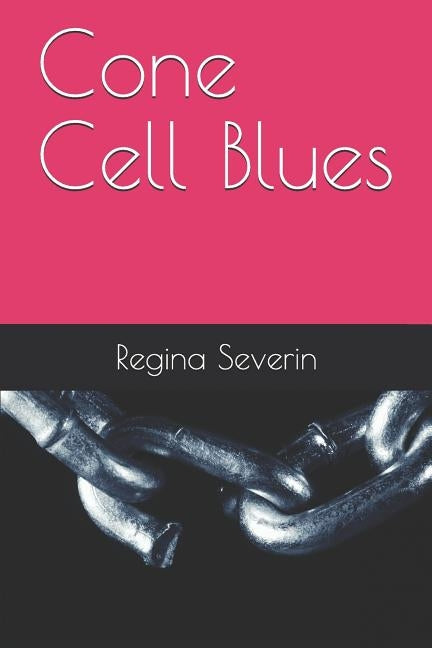 Cone Cell Blues by Severin, Regina Nyametscher