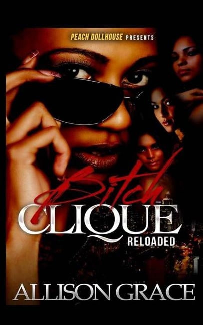 Bitch Clique Reloaded by Grace, Allison