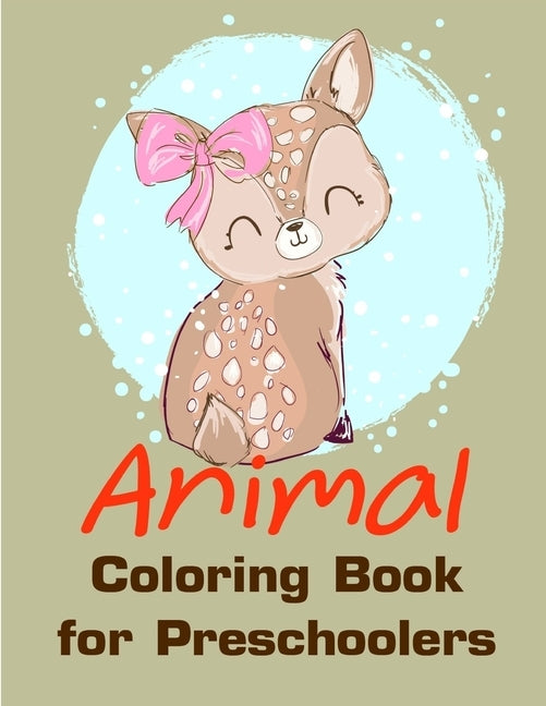 Animal Coloring Book for Preschoolers: Early Learning for First Preschools and Toddlers from Animals Images by Mimo, J. K.