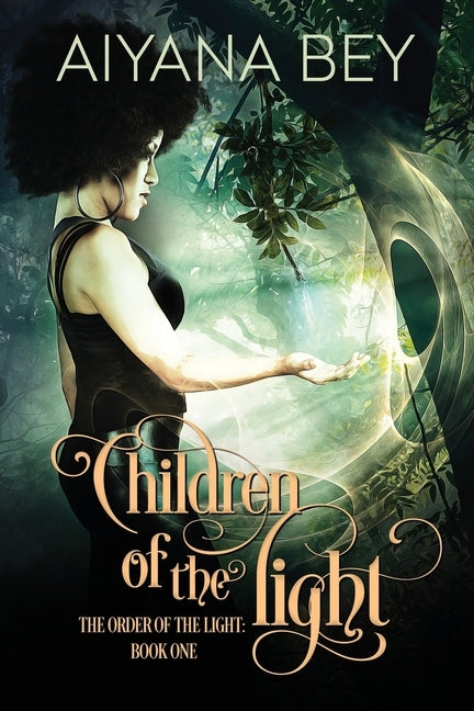 Book I: Children of the Light by Bey, Aiyana